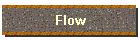 Flow