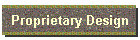 Proprietary Design