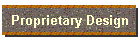 Proprietary Design
